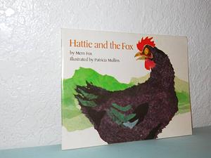 Hattie and The Fox by Patricia Mullins, Mem Fox