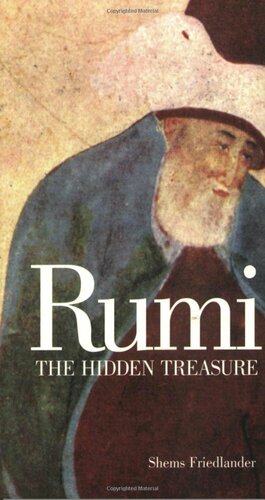 Rumi: The Hidden Treasure by Shems Friedlander