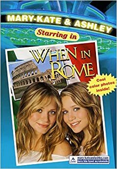 Mary-Kate & Ashley Starring in When in Rome by Megan Stine