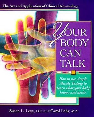 YOUR BODY CAN TALK by First Last, First Last, Carol Lehr