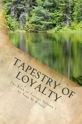 Tapestry of Loyalty by Sean M. Wilson