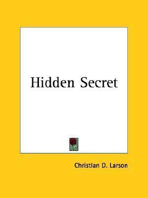 Hidden Secret by Christian D. Larson