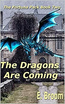 The Dragons Are Coming by E. Broom