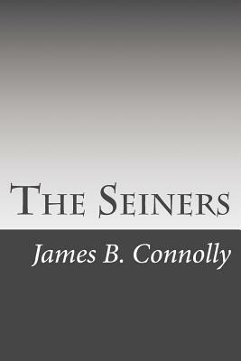 The Seiners by James B. Connolly
