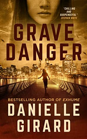 Grave Danger by Danielle Girard