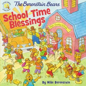 The Berenstain Bears School Time Blessings by Mike Berenstain