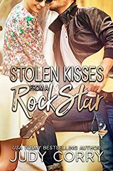 Stolen Kisses From A Rock Star by Judy Corry