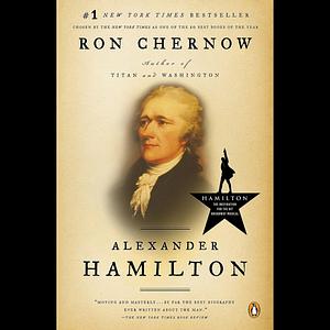 Alexander Hamilton by Ron Chernow