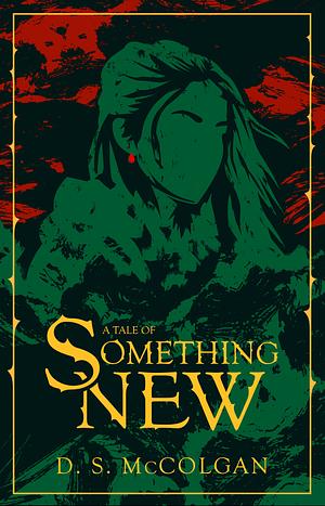 A Tale of Something New by D.S. McColgan
