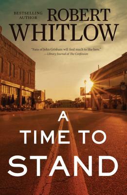 A Time to Stand by Robert Whitlow