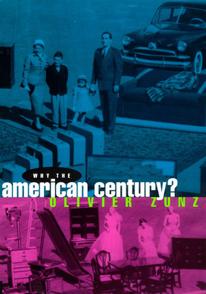 Why the American Century? by Olivier Zunz