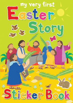 My Very First Easter Story Sticker Book by Lois Rock