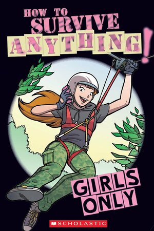 Girls Only: How to Survive Anything by Simon Ecob, Martin Oliver, Daniela Geremia