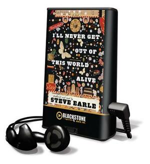 I'll Never Get Out of This World Alive by Steve Earle