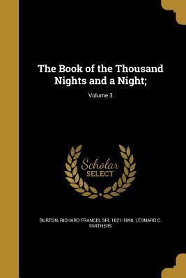 The Book of the Thousand Nights and a Night; Volume 3 by Anonymous