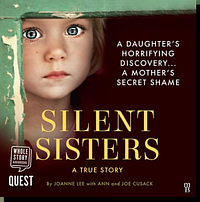 Silent Sisters: A True Story by Joanne Lee