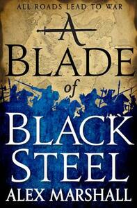 A Blade of Black Steel by Alex Marshall