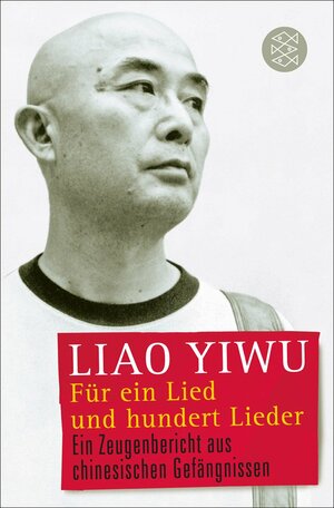 Für ein Lied und hundert Lieder: Ein Zeugenbericht aus chinesischen Gefängnissen by Liao Yiwu