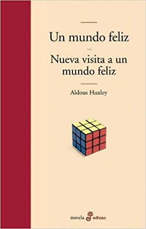 Un mundo feliz / Nueva visita a un mundo feliz by Aldous Huxley