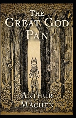 The Great God Pan Illustrated by Arthur Machen