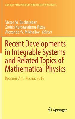 Recent Developments in Integrable Systems and Related Topics of Mathematical Physics: Kezenoi-Am, Russia, 2016 by 