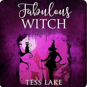 Fabulous Witch (Torrent Witches Cozy Mysteries #4) by Tess Lake