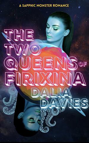 The Two Queens of Firixina by Dalia Davies