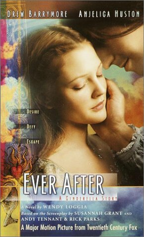 Ever After: A Cinderella Story by Wendy Loggia