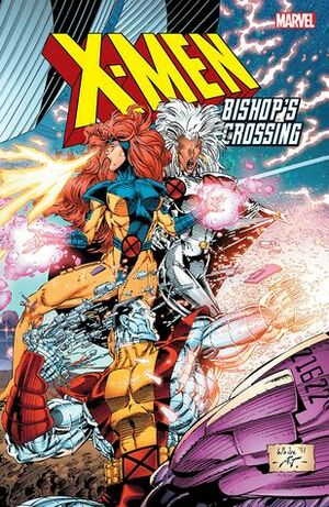 X-Men: Bishop's Crossing by John Romita Jr., Jim Lee, John Byrne, Scott Lobdell, Fabian Nicieza, Tom Raney, Art Thibert, Whilce Portacio, Andy Kubert