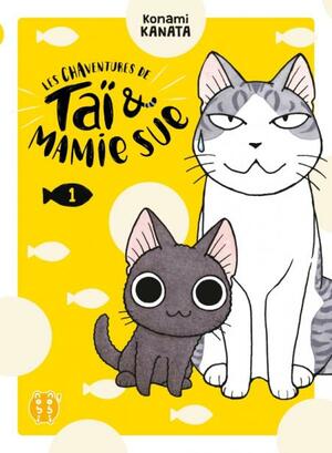 Les chaventures de Taï & Mamie Sue, Tome 1 by Konami Kanata