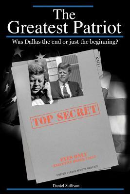 The Greatest Patriot: Was Dallas the end or just the beginning? by Dan Sullivan