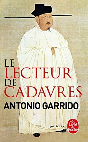 Le Lecteur de cadavres by Antonio Garrido