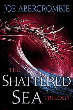 The Shattered Sea Trilogy by Joe Abercrombie