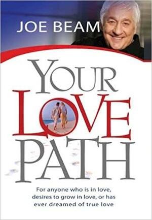 Your Love Path by Joe Beam