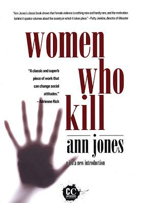 Women Who Kill by Ann Jones