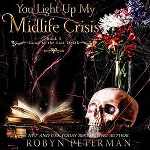 You Light Up My Midlife Crisis by Robyn Peterman
