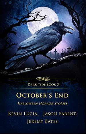 October's End: Halloween Horror Stories by Kevin Lucia