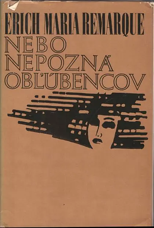 Nebo nepozná obľúbencov by Erich Maria Remarque