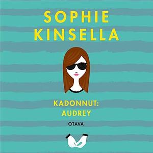 Kadonnut: Audrey by Lotta Sonninen, Sophie Kinsella