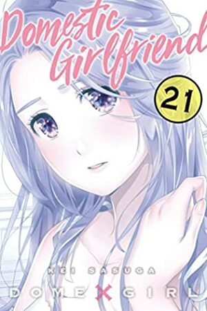Domestic Girlfriend, Vol. 21 by Kei Sasuga