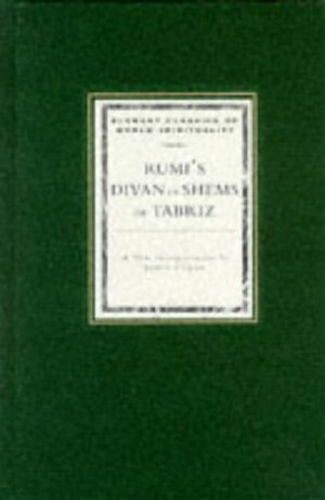 Rumi's Divan-I Shams Tabrizi by James Cowan, Reynold Alleyne Nicholson, Rumi