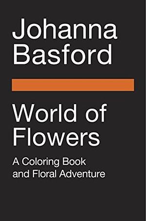World of Flowerss by Johanna Basford