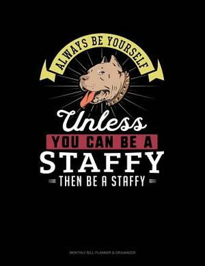 Always Be Yourself Unless You Can Be a Staffy Then Be a Staffy: 6 Columns Columnar Pad by Blue Cloud Novelty