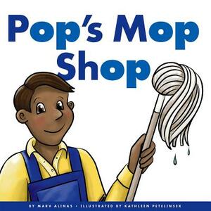 Pop's Mop Shop by Marv Alinas