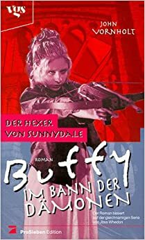 Buffy Im Bann der Dämonen: Der Hexer von Sunnydale by John Vornholt