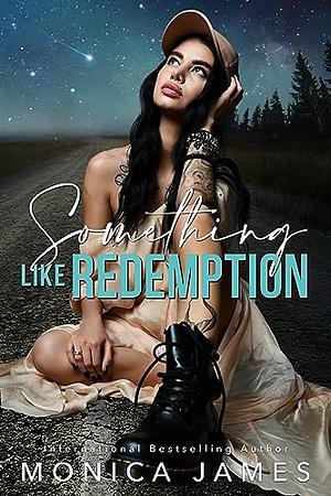 Something Like Redemption  by Monica James