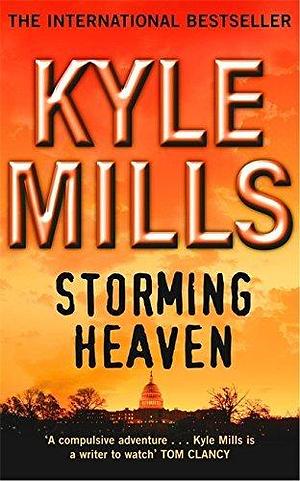 Storming Heaven by Kyle Mills by Kyle Mills, Kyle Mills