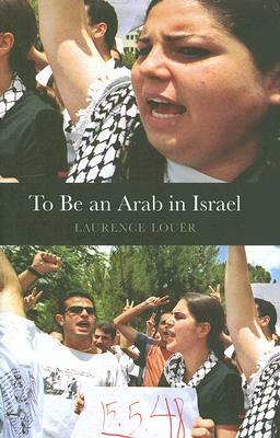 To Be an Arab in Israel by Laurence Louër