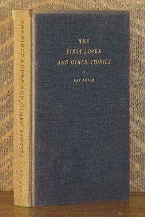 The First Lover and Other Stories by Kay Boyle
