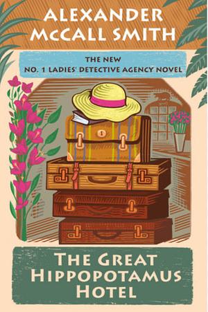 The Great Hippopotamus Hotel by Alexander McCall Smith